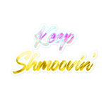 Keep Shmoovin sticker